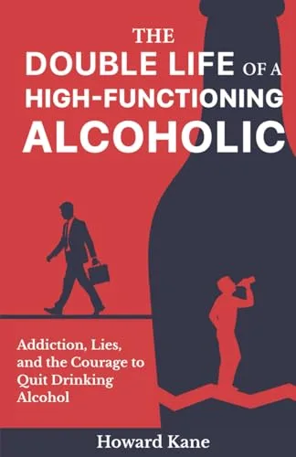 The Double Life of a High-Functioning Alcoholic