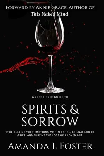 A ZeroFierce Guide to Spirits & Sorrow