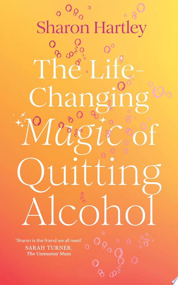 The Life-Changing Magic of Quitting Alcohol