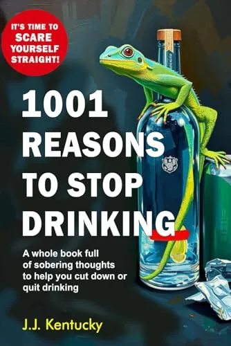 1001 Reasons to Stop Drinking