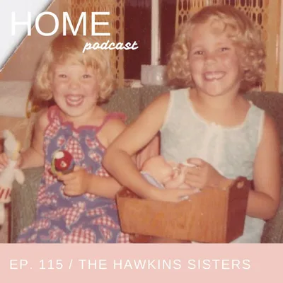 Episode 115: The Hawkins Sisters