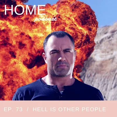 Episode 73: Hell Is Other People