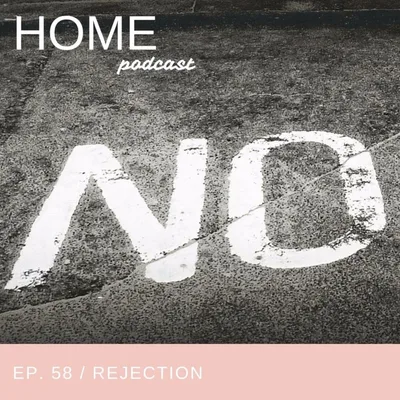 Episode 58: Rejection