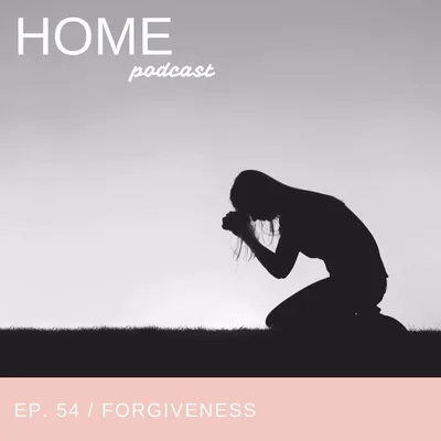 Episode 54: Forgiveness