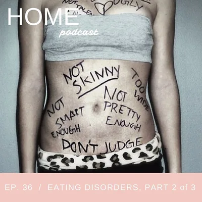 Episode 36: Eating Disorders, 2 of 3