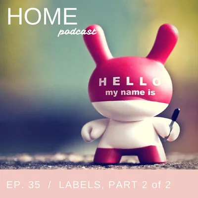Episode 35: Labels, Part 2 of 2