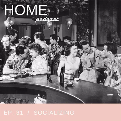 Episode 31: Socializing
