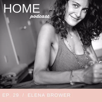 Episode 29: Elena Brower