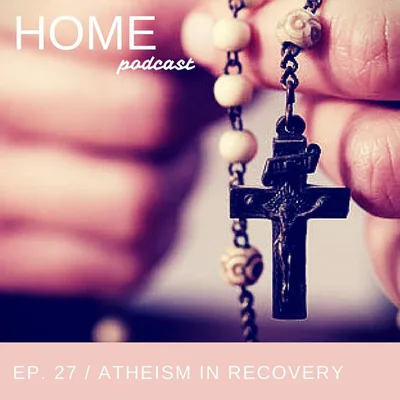 Episode 27: Atheism in Recovery