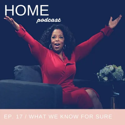 Episode 17: What We Know for Sure