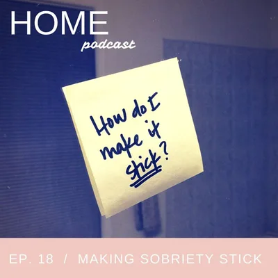 Episode 18: Making Sobriety Stick (Letter from a Reader)