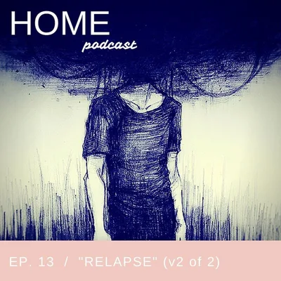 Episode 13: "Relapse" Part 2