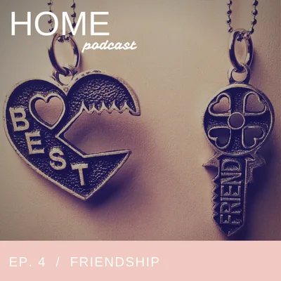 Episode 4: Friendship