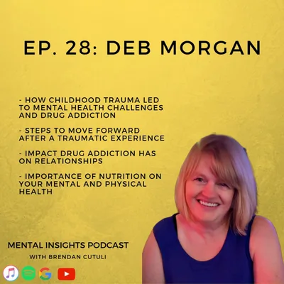 EP#28: Rehab, Nutrition & Relationships | Deb Morgan