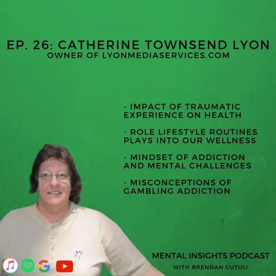 EP#26: Routines, Mindset & Misconceptions for Mental Health and Gambling Addictions | Catherine Townsend-Lyon