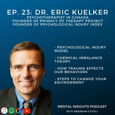 EP#23: Therapy and Lifestyle Routines' Impact On Mental Health | Dr. Eric Kuelker