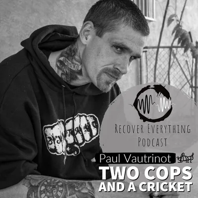 Paul Vautrinot, Two Cops and A Cricket.