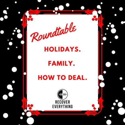 Episode 8: The Holiday Episode (Holidays, Family and How to Deal)