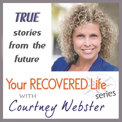 Your Recovered Life Series with Ellie Schoenberger, Recovery Advocate
