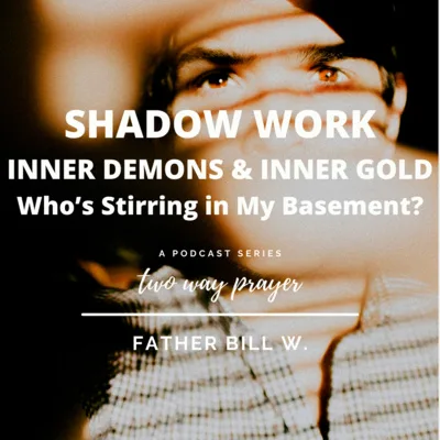 Shadow Work: Who’s Stirring in My Basement?