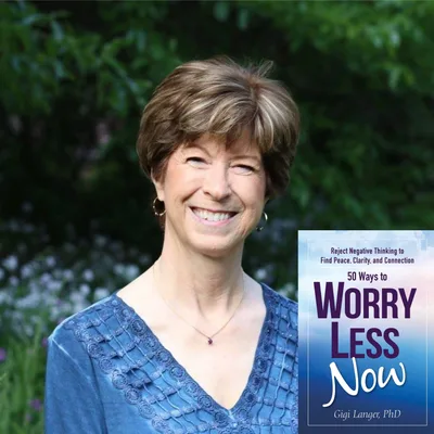 Gigi Langer, Ph.D. Sober Superheroes (Worry Less NOW)