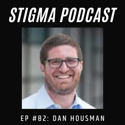 #82 - Eating Disorders - Prevalence, and Lack of Solutions with Courage Therapeutics Founder Dan Housman