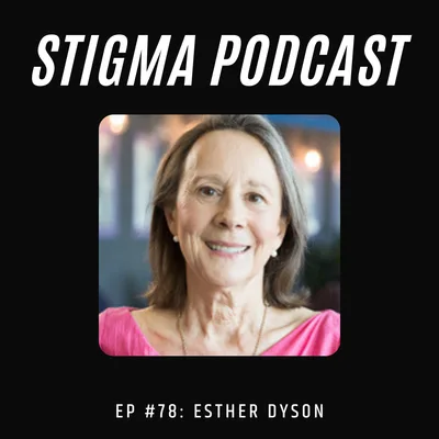 #78 - Esther Dyson: Building a Healthier Society by Investing in Healthcare Startups