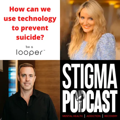 #54 - How to Use Technology to Prevent Suicide with Amanda Johnstone, Founder of "Be a Looper"