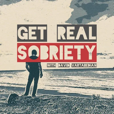 Get Real Sobriety: Living Sober ft. Brian O'dea
