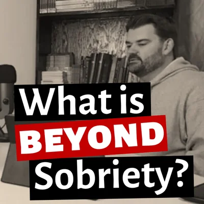 What is Beyond Sobriety?