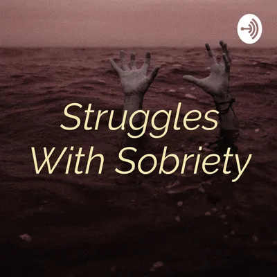 Struggles with sobriety