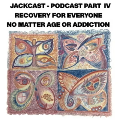 JACKCAST - PODCAST PART IV – CONFIRMATION AND EFFECTS OF RESENTMENTS AND GRIEVANCES