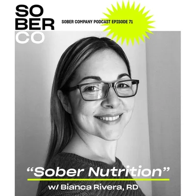 Sober Nutrition with Bianca Rivera, RD