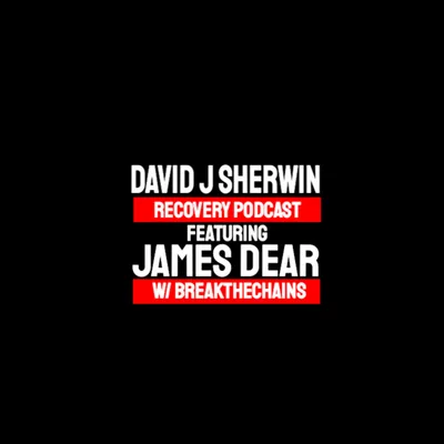 David J Sherwin ft/ James Dear with Break The Chains: Self Love, Dopamine, and Dreams