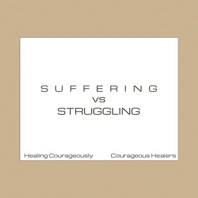 Suffering vs Struggling