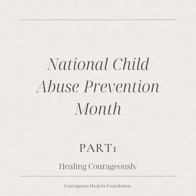 National Child Abuse Prevention Month - Part 1