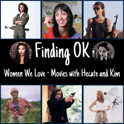 Women We Love - Movies with Hecate and Kim