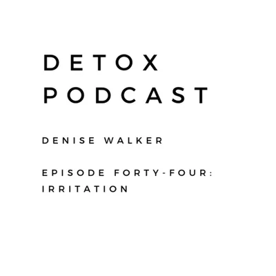 Episode 44: Irritation