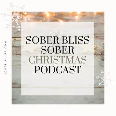 The Sober Bliss Sober Christmas Podcast