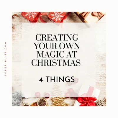 Creating Your Own Magic at Christmas - 4 Things