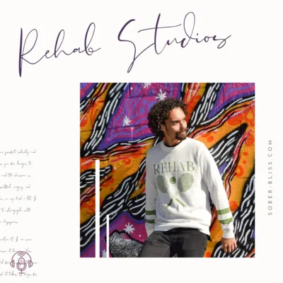 Sober Bliss Meets - Rehab Studios