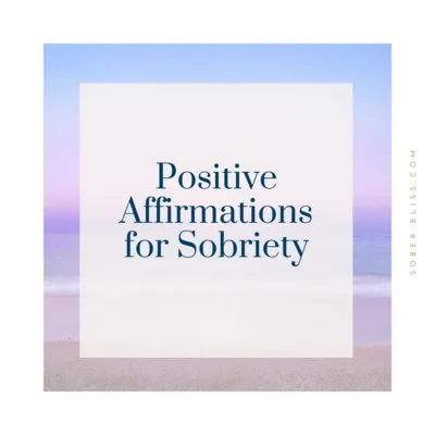 Postive Affirmations for Sobriety