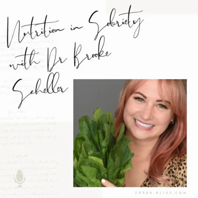 Nutrition in Sobriety with Dr. Brooke Scheller