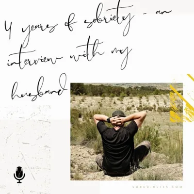 Four Years of Sobriety - An Interview with My Husband An Ex Beer Monster!