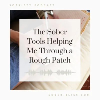 The Sober Tools Helping Me Through a Rough Patch