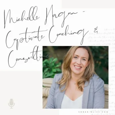 Sober Bliss Meets Michelle - Captivate Coaching & Consulting