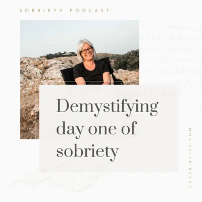 Demystifying day one of sobriety