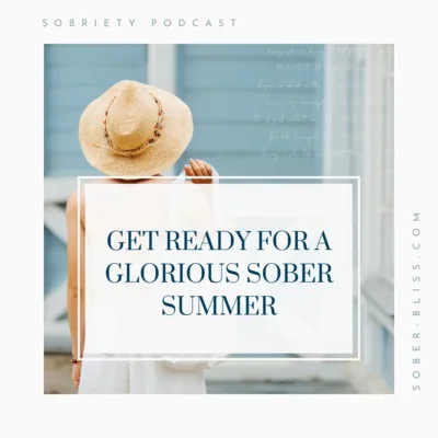 Get Ready for a Glorious Sober Summer