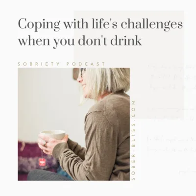 Coping with Life's Challenges when You Don't Drink