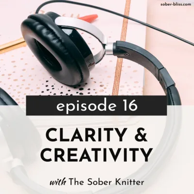 Sobriety and Creativity. Sober Bliss Meets The Sober Knitter
